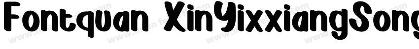 Fontquan XinYixxiangSong Regular字体转换